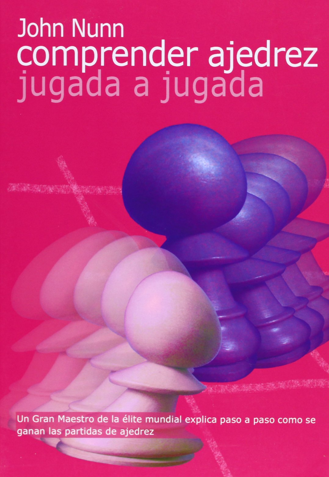 Comprender Ajedrez Jugada A Jugada Nunn J 9788492517268 Amazon Com Books