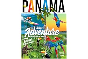 Panama Travel Guide (Full-Color) 2026: Unveil the Wonders of the Canal, Pristine Beaches, Lush Rainforests, Rich Culture, and Vibrant City Life for the Ultimate Central American Adventure.