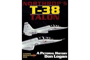 Northrop's T-38 TALON: A Pictorial History (Schiffer Military History Book)