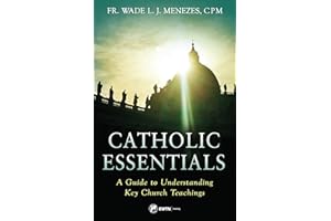 Catholic Essentials: A Guide to Understanding Key Church Teachings