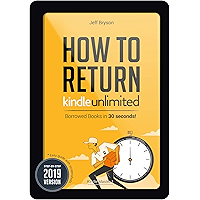 How to Return Kindle Unlimited Borrowed Books in 30 Seconds!: Step-By-Step Easy Guide with Screenshots on Return your… book cover