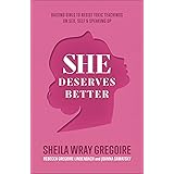 She Deserves Better: Raising Girls to Resist Toxic Teachings on Sex, Self, and Speaking Up