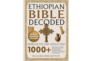 Ethiopian Bible Decoded: 1000+ Hidden Biblical Symbols Unveiled from 88 Books Including Apocrypha, Book of Enoch, Jubilees, Lost Writings, Sacred Texts—The Most Complete Orthodox Codex Ever Published