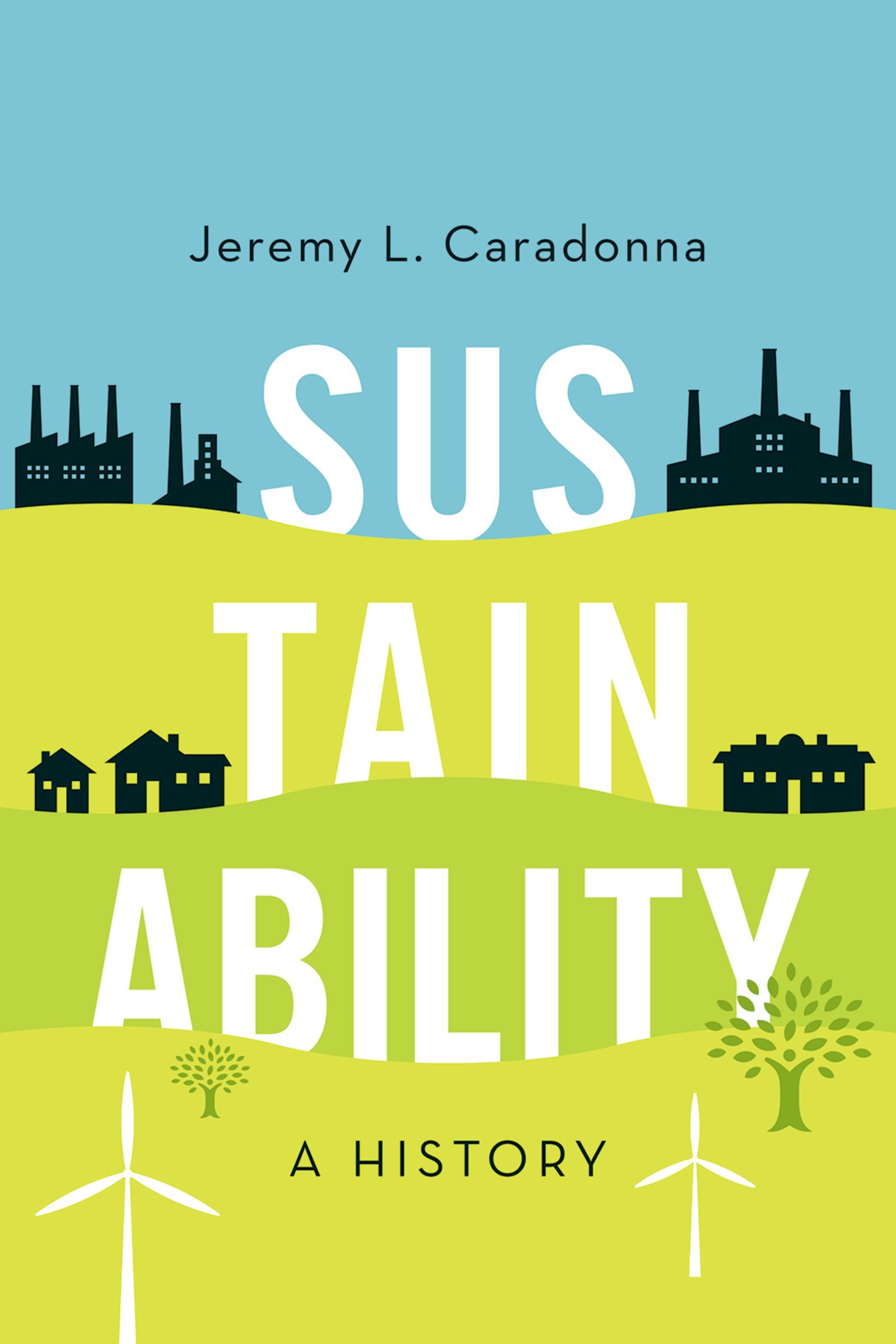 The cover of Sustainability: A History. Behind the title are a cartoon blue sky and green hills with buildings on them.