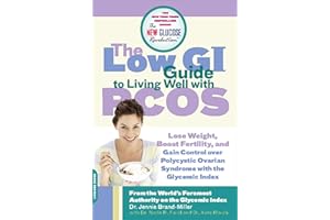 Low GI Guide to Living Well with PCOS: Lose Weight, Boost Fertility and Gain Control Over Polycystic Ovarian Syndrome with th
