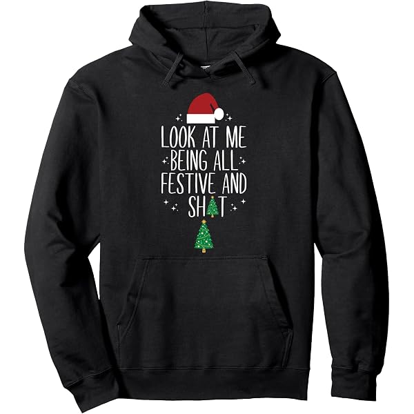 Divertente Natale Look At Me Being all Festive And Stuff Felpa Divertente Natale Look At Me Being all Festive And Stuff Felpa