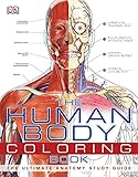 The Human Body Coloring Book: The Ultimate Anatomy Study Guide