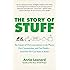 The Story of Stuff: The Impact of Overconsumption on the Planet, Our Communities, and Our Health-And How We Can Make It Better