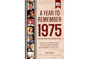 A Year To Remember 1975 History Book: A Nostalgic Tribute for the Radio Babies with Heartfelt Memories of 1975 – An Ideal Gift for Birthdays, Anniversaries, and Special Occasions