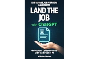 Land the Job with ChatGPT: Nail Resumes, Ace Interviews & Win offers