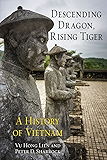 Descending Dragon, Rising Tiger: A History of Vietnam