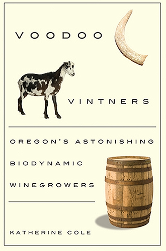 Download Voodoo Vintners: Oregon's Astonishing Biodynamic Winegrowers (English Edition) PDF