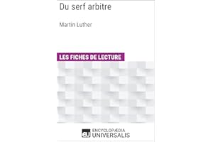 Du serf arbitre de Martin Luther: Les Fiches de lecture d'Universalis (French Edition)