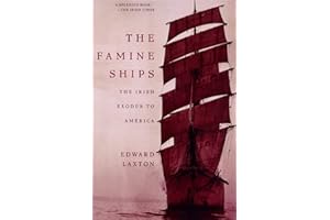 The Famine Ships: The Irish Exodus to America