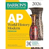 AP World History: Modern Premium, 2026: Prep Book With 5 Practice Tests + Comprehensive Review + Online Practice (Barron's AP Prep)