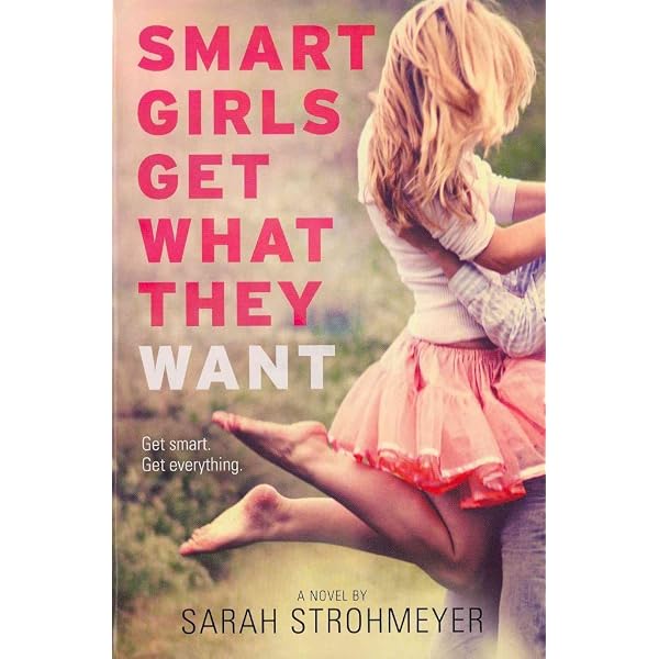 Amazon.com: Smart Girls Get What They Want: A Young Adult Novel