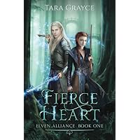 Fierce Heart (Elven Alliance) by Grayce, Tara
