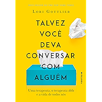Talvez você deva conversar com alguém: Uma terapeuta, o terapeuta dela e a vida de todos nós (Portuguese Edition) book cover
