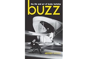 Buzz: The Life and Art of Busby Berkeley (Screen Classics)