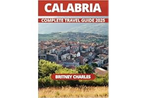 CALABRIA COMPLETE TRAVEL GUIDE 2025