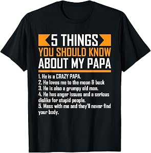 5 Things You Should Know About My Papa Father's Day Funny T-Shirt