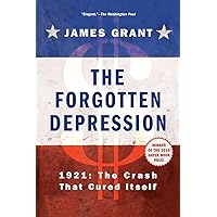 The Forgotten Depression: 1921: The Crash That Cured Itself