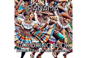 Panama, Coloring Book, Hidden Gems of the Caribbean: Creative coloring calms stress, boost your feelings of well-being as you
