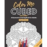 Color Me Cubed Volume 1: A Geometric Coloring Book For Adults Cubes 1-25
