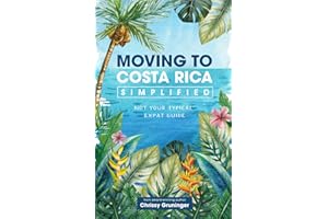 Moving to Costa Rica Simplified: Not your typical expat guide
