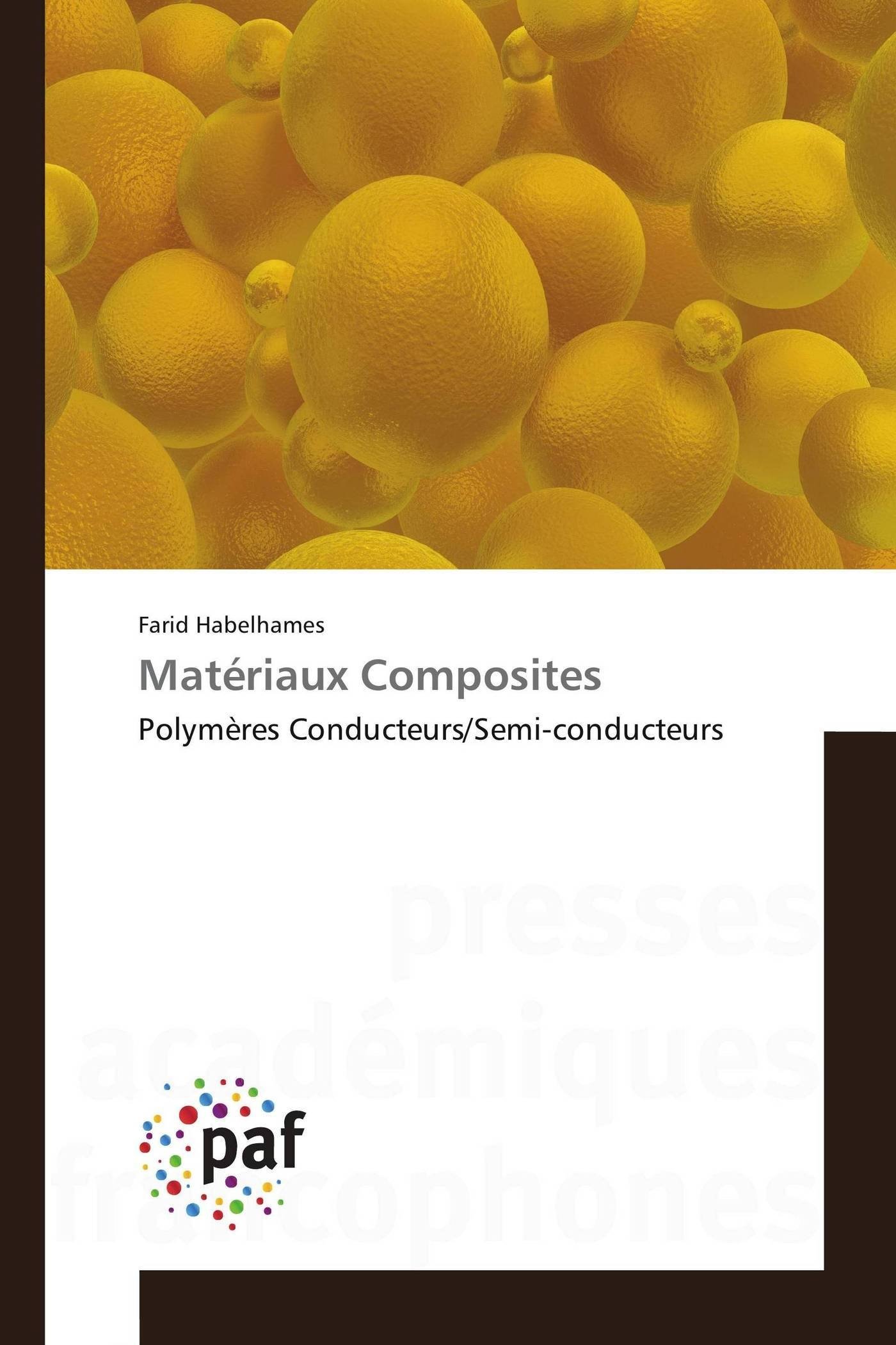 Materiaux Composites Polymeres Conducteurs Semi Conducteurs Omn Pres Franc French Edition Habelhames Farid Amazon Com Books Materiaux Composites Polymeres Conducteurs Semi Conducteurs Omn Pres Franc French Edition Habelhames Farid Amazon Com Books