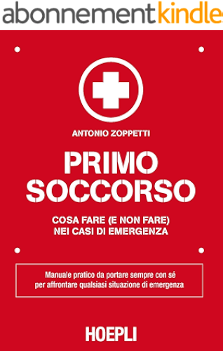 Download Primo Soccorso: Cosa fare (e non fare) nei casi di emergenza (Outdoor) (Italian Edition) PDF