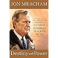 Destiny and Power: The American Odyssey of George Herbert Walker Bush