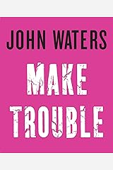 Make Trouble Kindle Edition