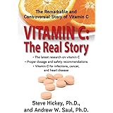 Vitamin C: The Real Story, the Remarkable and Controversial Healing Factor