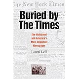 Buried by the Times: The Holocaust and America's Most Important Newspaper