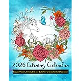 2026 Coloring Calendar / Beautiful Flowers , Animals, Birds and Butterflies for Stress Relief and Relaxation: 12 Month (01 Jan To 31Dec )