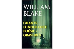 William Blake Chants d'innocence (version française illustrée) (French Edition)