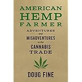 American Hemp Farmer: Adventures and Misadventures in the Cannabis Trade