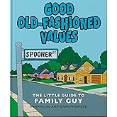 Good Old-Fashioned Values: The Little Guide to Family Guy
