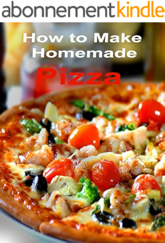 Download How to Make Homemade Pizza Recipes (English Edition) PDF