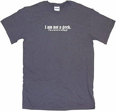 Amazon Com I Am Not A Geek I M A Level 9 Wizard Men S Tee Shirt Clothing