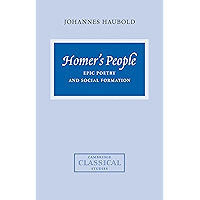 Homer's People: Epic Poetry and Social Formation (Cambridge Classical Studies) book cover