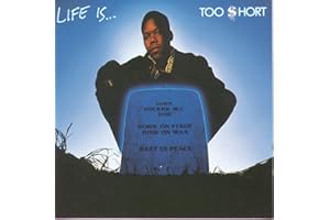 Life Is...Too $hort