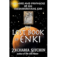 The Lost Book of Enki: Memoirs and Prophecies of an Extraterrestrial god