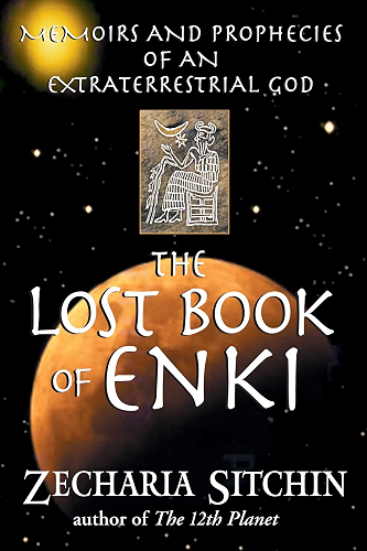 Download The Lost Book of Enki: Memoirs and Prophecies of an Extraterrestrial god (English Edition) PDF