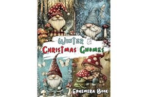 Winter and Christmas Gnomes Ephemera Book: Enchanting Gnome Ephemera for Winter & Holiday Crafting, Perfect for Junk Journals
