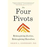 The Four Pivots: Reimagining Justice, Reimagining Ourselves