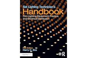 Set Lighting Technician's Handbook: Film Lighting Equipment, Practice, and Electrical Distribution