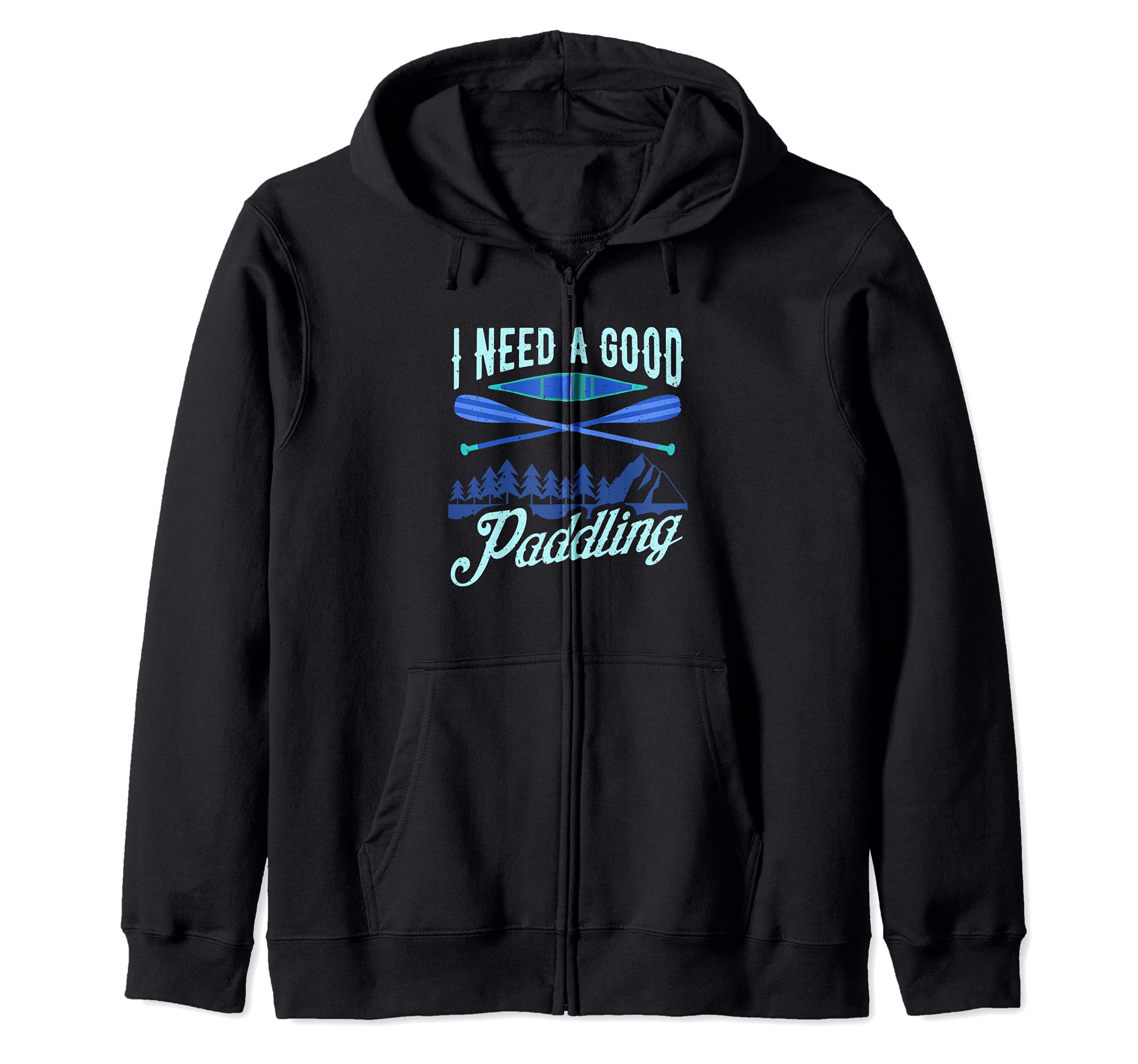 River Rafting I Could Use a Good Paddling Kayaking Zip Hoodie