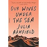 Our Wives Under the Sea: A Novel